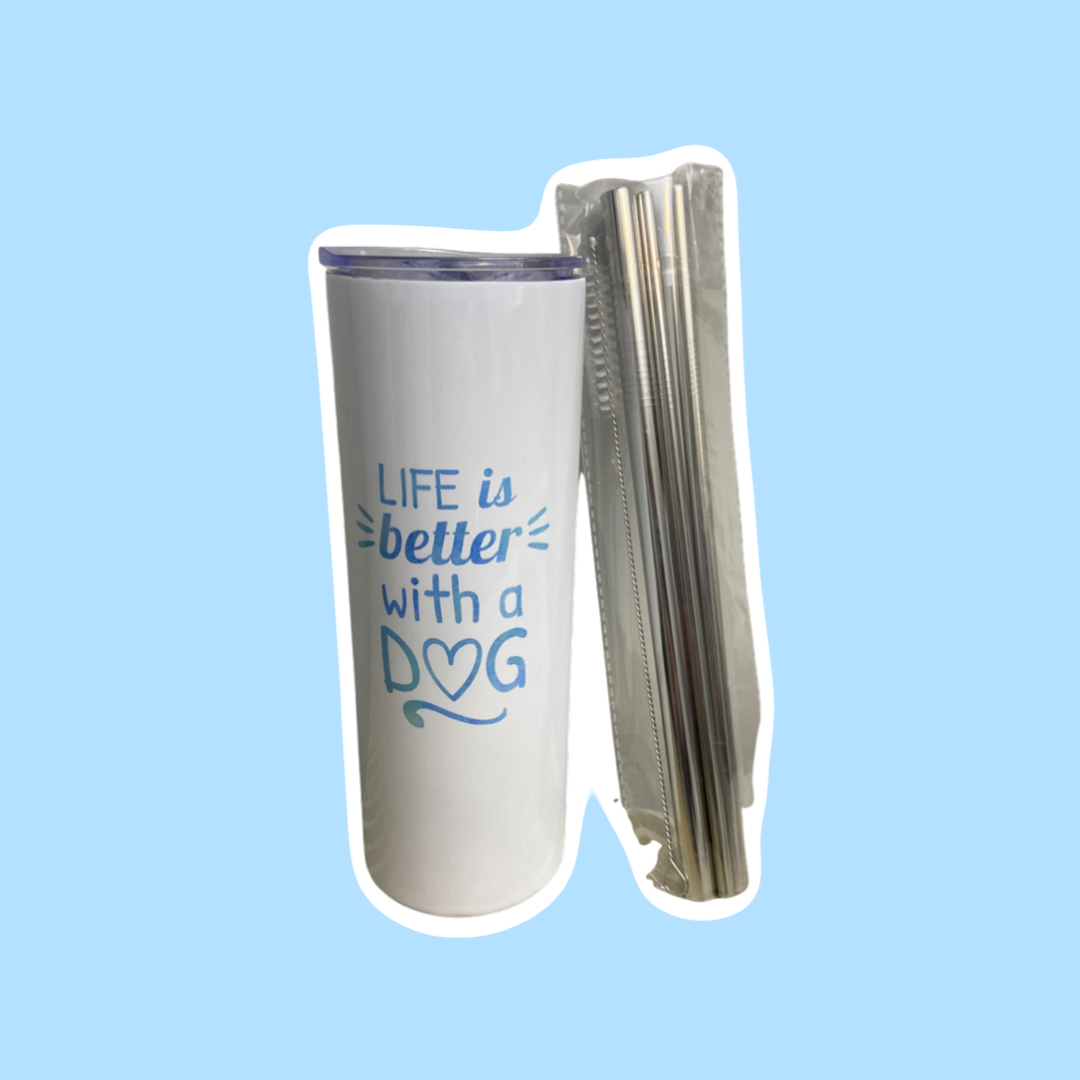 Life is Better with a Dog Tumbler