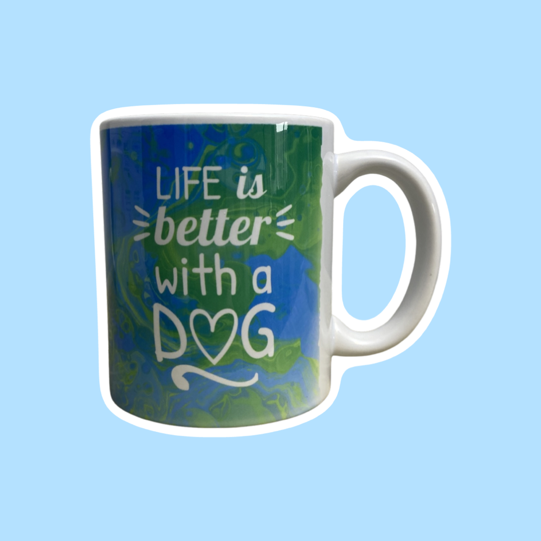 Life is Better with a Dog Mug