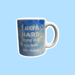 I Work Hard Mug